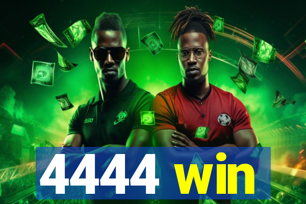 4444 win